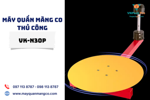 máy quấn màng co thủ công VK-N30P