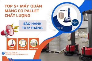 Top 5 loại máy quấn màng co pallet chất lượng